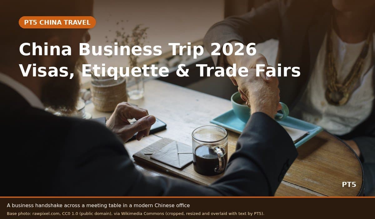 China Business Trip 2026: Visas, Etiquette & Trade Fairs