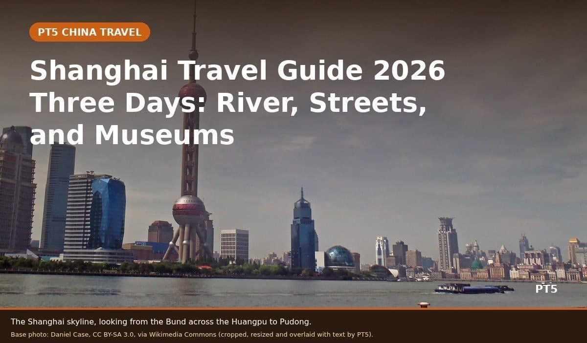 Shanghai 2026: River, Streets, Museums, 3 Days